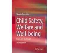 Child Safety, Welfare and Well-being: Issues and Challenges