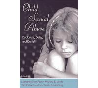 Child Sexual Abuse: Disclosure, Delay, and Denial