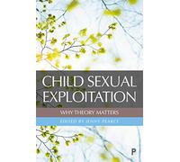 Child Sexual Exploitation: Why Theory Matters