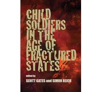 Child Soldiers in the Age of Fractured States (Security Continuum)