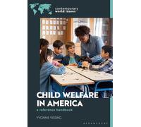 Child Welfare in America: A Reference Handbook (Contemporary World Issues)