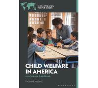 Child Welfare in America: A Reference Handbook (Contemporary World Issues (Hardcover))
