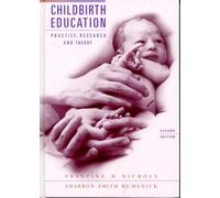 Childbirth Education: Practice, Research and Theory