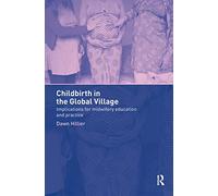 Childbirth in the Global Village: Implications for Midwifery Education and Practice