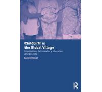 Childbirth in the Global Village: Implications for Midwifery Education and Practice