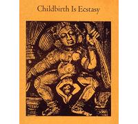 Childbirth is Ecstasy