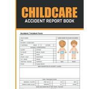 Childcare Accident Report Book: Health And Safety Compliance Record Book For Schools - Childminding Accident & Incident Book - 110 Pages - A4 - Pupil ... Book - Record All Incident In Your School