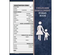Childcare Enrollment Forms Book: The Childcare Registration Form Log Book. Professional Child Care Profile Organizational Information Sheets for ... and Much More. 8.5" x 11" inches. 120 Pages