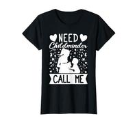 Childcare Provider Need Childminder Call Me Daycare T-Shirt