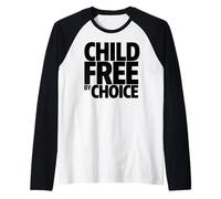 Childfree by Choice Not Childless Raglan Baseball Tee