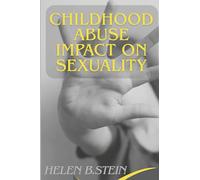 CHILDHOOD ABUSE IMPACT ON SEXUALITY