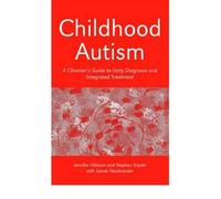 [(Childhood Autism: A Clinician's Guide to Early Diagnosis and Integrated Treatment)] [Author: Jennifer Hillman] published on (April, 2007)