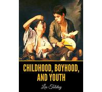 Childhood, Boyhood, and Youth