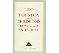 Childhood, Boyhood And Youth (Everyman's Library CLASSICS)