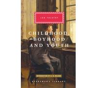 Childhood, Boyhood, and Youth: Introduction by A. N. Wilson (Everyman's Library Classics Series)