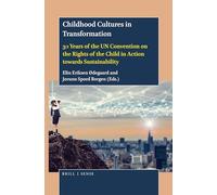 Childhood Cultures in Transformation: 30 Years of the UN Convention on the Rights of the Child in Action towards Sustainability