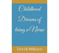 Childhood Dreams of being a Nurse