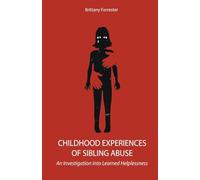 Childhood Experiences of Sibling Abuse An Investigation into Learned Helplessness