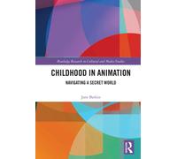 Childhood in Animation : Navigating a Secret World