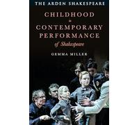 Childhood in Contemporary Performance of Shakespeare