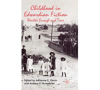 Childhood in Edwardian Fiction: Worlds Enough and Time