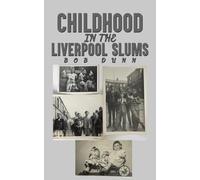 Childhood in the Liverpool Slums