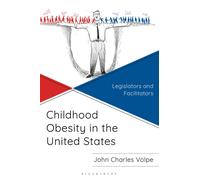 Childhood Obesity in the United States : Legislators and Facilitators