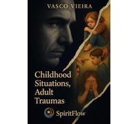 Childhood Situations, Adilt Traumas (HUMAN SKILLS SERIES)