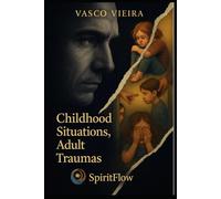 Childhood Situations, Adilt Traumas (HUMAN SKILLS SERIES)
