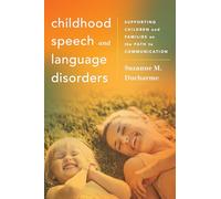 Childhood Speech Amp Language Dicb: Supporting Children and Families on the Path to Communication (Whole Family Approaches to Childhood Illnesses and Disorders)