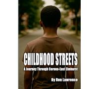 Childhood Streets: A Journey Through Corona-East Elmhurst