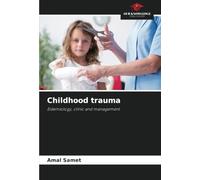 Childhood trauma: Eidemiology, clinic and management