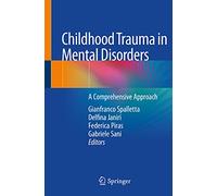 Childhood Trauma in Mental Disorders: A Comprehensive Approach
