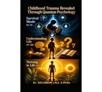 Childhood Trauma Revealed: Through Quantum Psychology