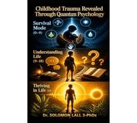 Childhood Trauma Revealed: Through Quantum Psychology