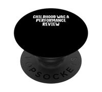 Childhood Was A Performance Review PopSockets Adhesive PopGrip