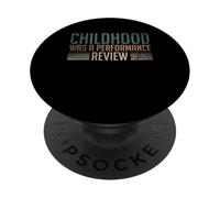 Childhood Was A Performance Review PopSockets Adhesive PopGrip