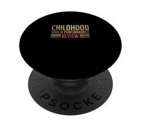 Childhood Was A Performance Review PopSockets Adhesive PopGrip