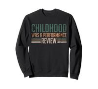Childhood Was A Performance Review Sweatshirt