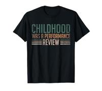 Childhood Was A Performance Review T-Shirt