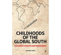 Childhoods of the Global South: Children’s Rights and Resistance