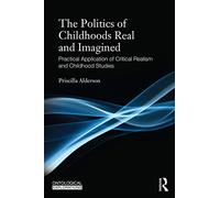 Childhoods Real and Imagined: Volume 1: An introduction to critical realism and childhood studies (Ontological Explorations Routledge Critical Realism)