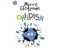 Childish: A charming, funny and accessible story from the bestselling author of Once and Loyal Creatures