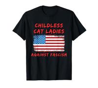 Childless Cat Ladies Against Fascism Funny Political Humor T-Shirt