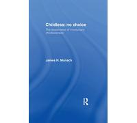 Childless: No Choice: The Experience of Involuntary Childlessness