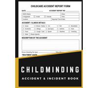 Childminding Accident & Incident Book: Childcare Accident Report Book to Record Important Information about Health & Safety Compliance | Ideal for ... Childminder - 120 Pages, 8.5 x 11 inches(A4).