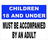 Children 18 & Under Must Be Accompanied By Adult Signs Warning Sign Caution Safety Sign Traffic Road Sign Aluminum Indoor Or Outdoor Signs For Home Office Work 8X12 Inches