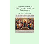 Children Above 180 IQ Stanford-Binet: Origin and Development (Classic Books)