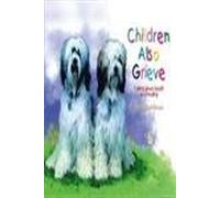 Children Also Grieve: Talking about Death and Healing