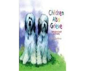 Children Also Grieve: Talking about Death and Healing